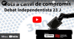 17-J. El vídeo del debat: Vots a canvi de compromís. Debat independentista 23 J